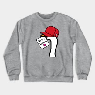 Portrait of a Goose with Stolen Red Hat and Nasty Woman Sign Crewneck Sweatshirt